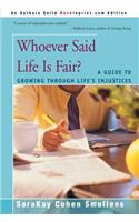 Whoever Said Life is Fair?