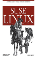 SUSE Linux: A Complete Guide to Novell's Community Distribution