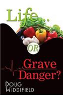 Life or Grave Danger?