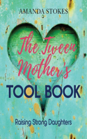 The Tween Mother's Tool Book