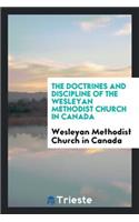 The Doctrines and Discipline of the Wesleyan Methodist Church in Canada