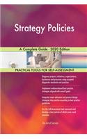 Strategy Policies A Complete Guide - 2020 Edition