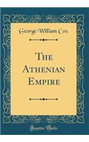 The Athenian Empire (Classic Reprint)