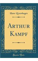 Arthur Kampf (Classic Reprint)