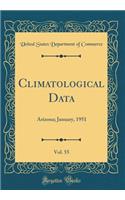 Climatological Data, Vol. 55: Arizona; January, 1951 (Classic Reprint)