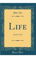 Life: March 8, 1943 (Classic Reprint): March 8, 1943 (Classic Reprint)