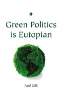 Green Politics Is Eutopian