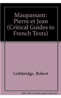 Maupassant: "Pierre et Jean"(39 Critical Guides to French Texts S.)