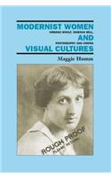 Modernist Women and Visual Cultures: Virginia Woolf, Vanessa Bell, Photography and Cinema