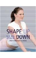 Shape Up, Size Down
