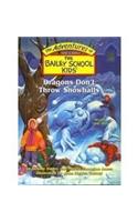 Dragon's Don't Throw Snowballs: (51 Adventures of the Bailey School Kids)