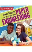 Maker Projects for Kids Who Love Paper Engineering