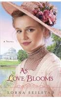 As Love Blooms – A Novel