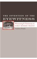 The Invention of the Eyewitness