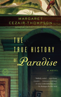 The True History of Paradise: A Novel(English)