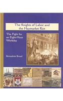 The Knights of Labor and the Haymarket Riot