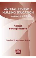 Annual Review of Nursing Education, Volume 6, 2008