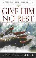 Give Him No Rest