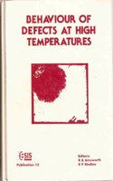 Behaviour of Defects at High Temperature: Papers Presented at the International Conference Held at SIRIUS, University of Sheffield, on Behalf of the ... Society (ESIS): No. 15 (ESIS Publication S.)
