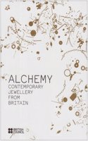 Alchemy: Contemporary Jewellery from Britain