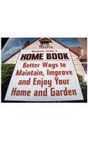 Bottom Line's Home Book - Better Ways to Maintain, Improve and Enjoy Your Home and Garden