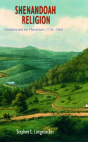 Shenandoah Religion: Outsiders and the Mainstream, 1716-1865