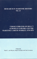 Those Emblems of Hell?: European Sailors and the Maritime Labour Market, 1570-1870: 13 (Research in Maritime History)