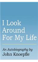 I Look Around for My Life
