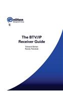 The BTV/IP Receiver Guide