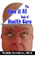 Know It All Book of Health Care