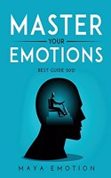 MASTER YOUR EMOTIONS Best guide 2021