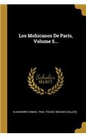 Los Mohicanos De París, Volume 5...