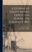 Journal of Sibley's Indian Expedition During the Summer of 1863