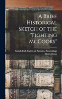 A Brief Historical Sketch of the "Fighting McCooks"