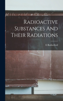 Radioactive Substances And Their Radiations