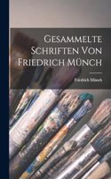 Gesammelte Schriften von Friedrich Münch