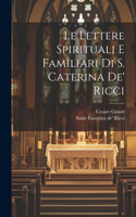 lettere spirituali e familiari di S. Caterina de' Ricci