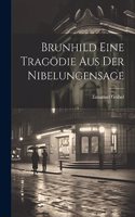 Brunhild Eine Tragödie Aus Der Nibelungensage