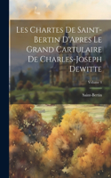 Les Chartes De Saint-Bertin D'Apres Le Grand Cartulaire De Charles-Joseph Dewitte; Volume 4