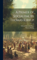 Primer of Socialism, by Thomas Kirkup