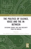 The Politics of Silence, Voice and the In-Between