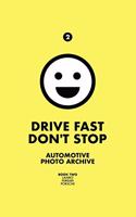 Drive Fast Don't Stop - Book 2