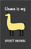 Llama Is My Spirit Animal: Llama Is My Spirit Animal Because They Make Me Happy You Not So Much Funny Humorous Notebook For Alpaca Lover - Cute Doodle Diary Book Gift For Anim