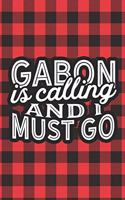 Gabon Is Calling And I Must Go: A Blank Lined Journal for Sightseers Or Travelers Who Love This Country. Makes a Great Travel Souvenir.