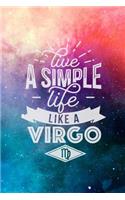 Live A Simple Life Like A Virgo: Astrology Birthday Zodiac Sun Sign Blank Journal Personal Lined Notebook Gift