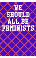 We Should All Be Feminists