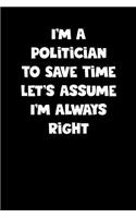 Politician Notebook - Politician Diary - Politician Journal - Funny Gift for Politician