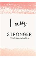 I Am Stronger Than My Excuses