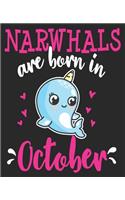 Narwhals Are Born In October: Birthday Cute Girl Teens Women Composition Notebook 100 College Ruled Pages Journal Diary