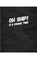 Oh Ship! It's Cruise Time